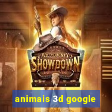 animais 3d google